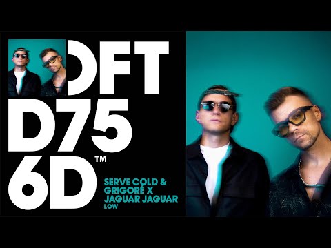 Serve Cold & Grigoré x JAGUAR JAGUAR – LOW (Extended Mix)