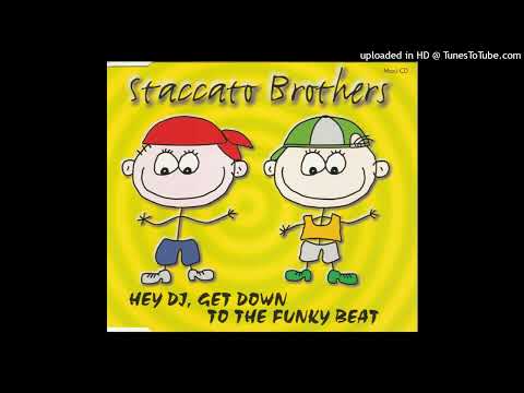 Staccato Brothers – Hey DJ, Get Down To The Funky Beat (Club Mix)
