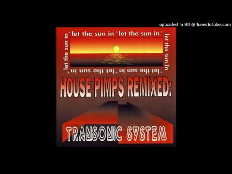 Transonic System – Let The Sun In (House Pimps Remix)