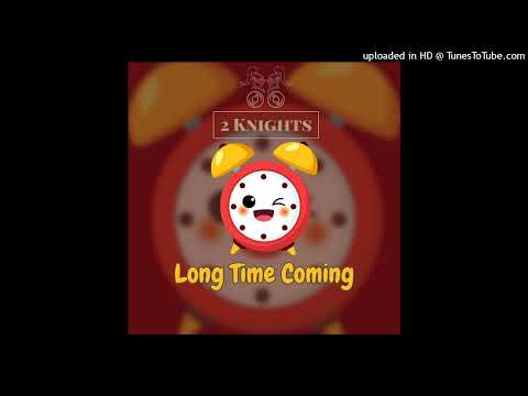 2 Knights – Long Time Coming (Radio Edit)