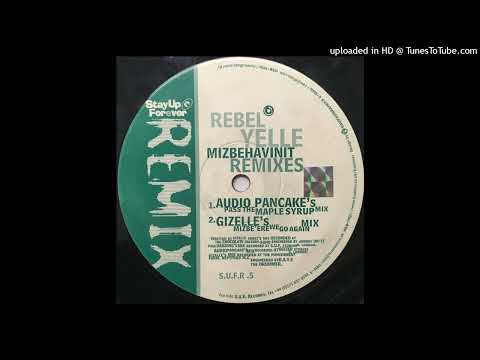 Rebel Yelle – Mizbehavinit (Audio Pancakes Pass The Maple Syrup Mix)