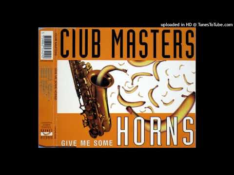 Club Masters – Give Me Some Horns (The Incredible’s Speed Garage Mix)