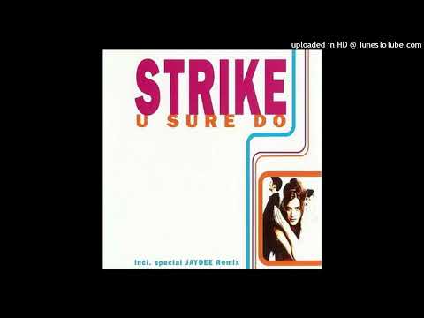 Strike – U Sure Do (Jaydee’s Daydream Mix)