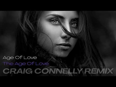 Age Of Love – The Age Of Love (Craig Connelly Remix)