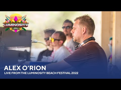 Alex O'Rion – Live from the Luminosity Beach Festival 2022 #LBF22