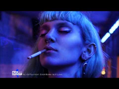 Aly & Fila feat. Ever Burn –  Is It Love? (+Lyrics)