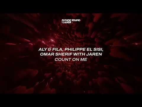 Aly & Fila, Philippe El Sisi, Omar Sherif with Jaren – Count On Me
