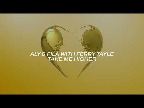 Aly & Fila with Ferry Tayle – Take Me Higher