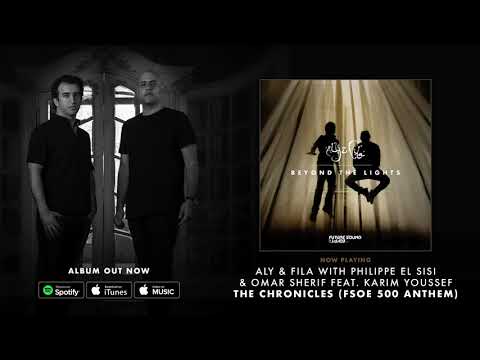 Aly & Fila with Philippe El Sisi & Omar Sherif feat  Karim Youssef – The Chronicles [BTL]