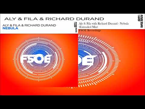 Aly & Fila with Richard Durand – Nebula (Extended Mix)