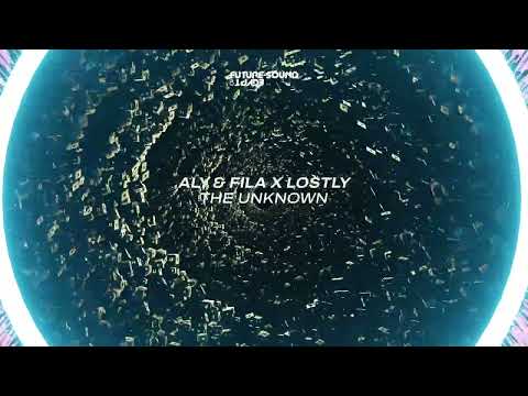Aly & Fila X Lostly – The Unknown