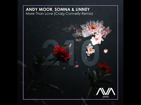 Andy Moor, Somna & Linney – More Than Love (Craig Connelly Remix) (2021)