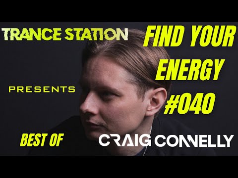 Best Of Craig Connelly – Find Your Energy 040 Trance Mix