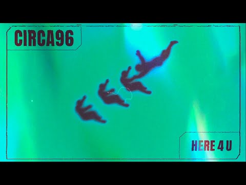 CIRCA96 – Here 4 U