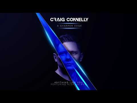 Craig Connelly & Alex Holmes – Anything Like You