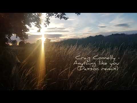 Craig Connelly – Anything like you (Daxson remix) set-rip