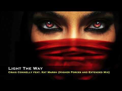 Craig Connelly feat. Kat Marsh – Light The Way (Extended and Higher Forces Mix)