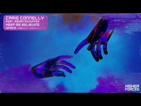 Craig Connelly feat Megan McDuffee – Keep Me Believing (Extended Mix) [Higher Forces]