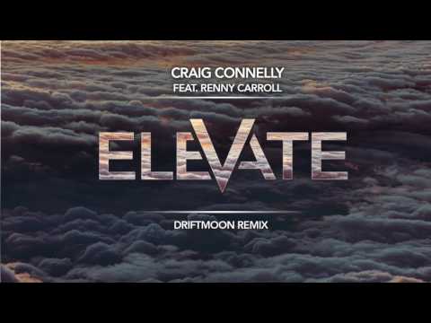 Craig Connelly feat. Renny Carroll – Elevate (Driftmoon Remix)