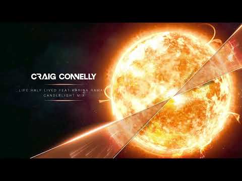 Craig Connelly featuring Karina Ramage – Life Half Lived (Candlelight Mix)