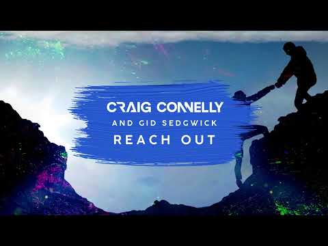 Craig Connelly & Gid Sedgwick – Reach Out (Extended Mix)