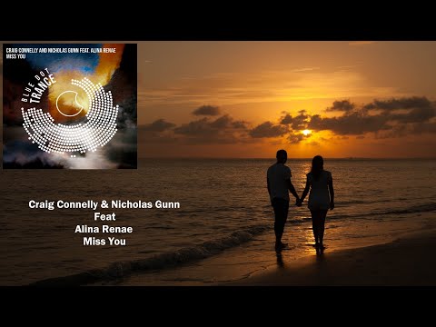 Craig Connelly & Nicholas Gunn Feat Alina Renae – Miss You [OFFICIAL LYRIC VIDEO] [BLUE DOT TRANCE]