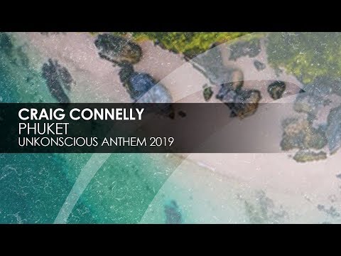 Craig Connelly – Phuket (UnKonscious Anthem 2019)