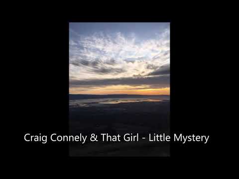 Craig Connelly & That Girl – Little Mystery