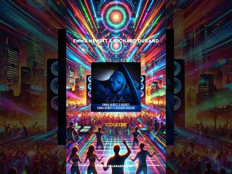 Emma Hewitt X Richard Durand – Collide