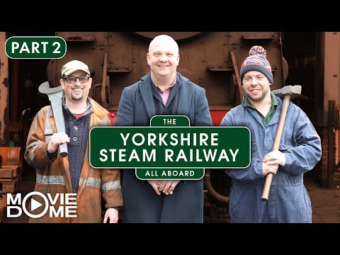 The Yorkshire Steam Railway: All Aboard – (train documentary series, PART 2 OF 3) – FULL SERIES