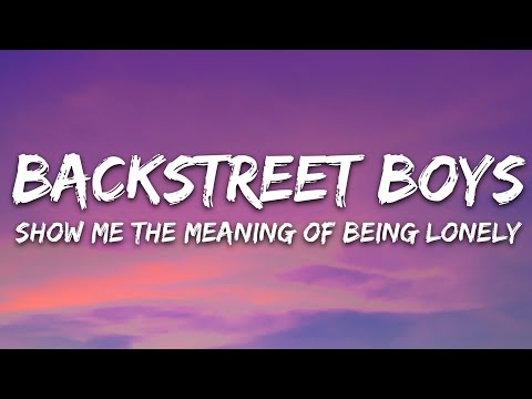 Backstreet Boys – Show Me the Meaning of Being Lonely (Lyrics)