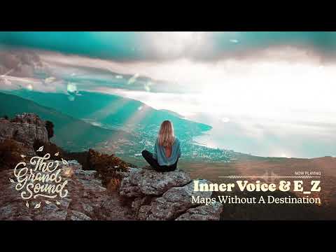 Inner Voice & E_Z – Maps Without A Destination
