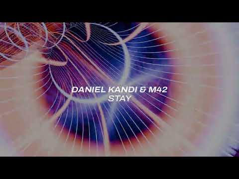Daniel Kandi & M42- Stay