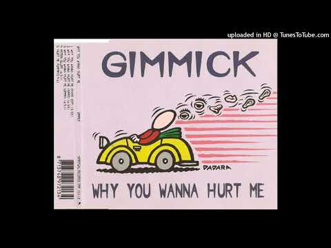 Gimmick – Why You Wanna Hurt Me? (Hurt Me Pumpin’)