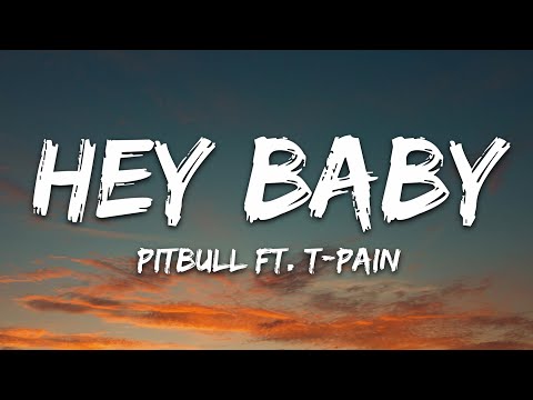 Pitbull – Hey Baby (Drop It To The Floor) ft. T-Pain (Lyrics)