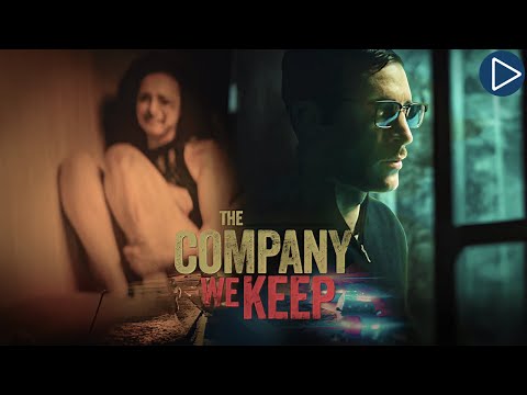 THE COMPANY WE KEEP 🎬 Full Exclusive Thriller Horror Movie Premiere 🎬 English HD 2025
