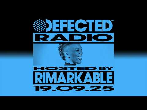 Defected Radio Show Hosted by Rimarkable 19.09.25