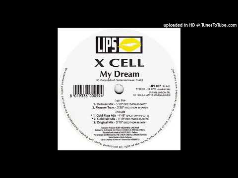 X Cell – My Dream (Pleasure Mix)