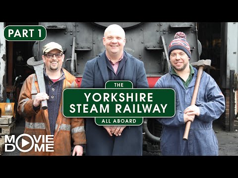 The Yorkshire Steam Railway: All Aboard – (train documentary series, PART 1 OF 3) – FULL SERIES