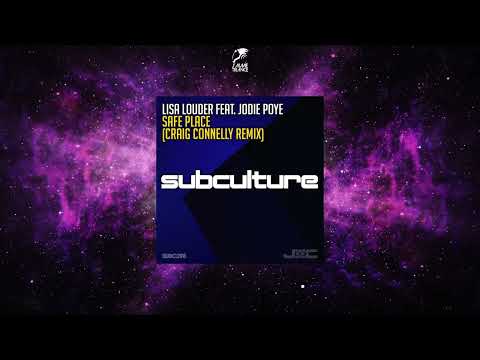 Lisa Louder Feat. Jodie Poye – Safe Place (Craig Connelly Extended Remix) [SUBCULTURE]