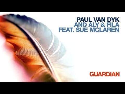 Paul van Dyk and Aly & Fila feat. Sue McLaren – Guardian