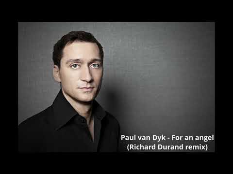 Paul van Dyk – For an angel(Richard Durand remix)
