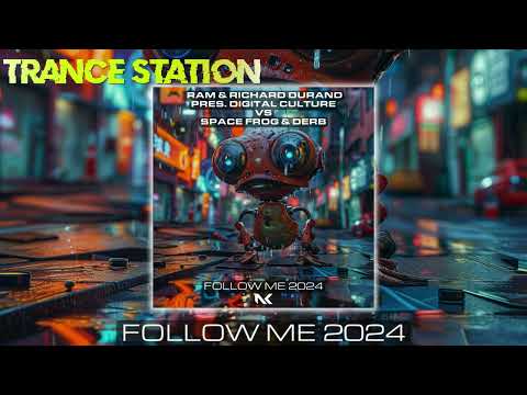 RAM & Richard Durand pres. Digital Culture vs Space Frog & Derb – Follow Me 2024 (Extended Mix)