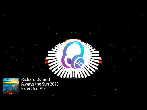 Richard Durand – Always the Sun 2023 (Extended Mix) [Amsterdam Trance Records]