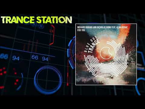 Richard Durand and Nicholas Gunn feat. Alina Renae – For You (Extended Mix) [BLUE DOT TRANCE]