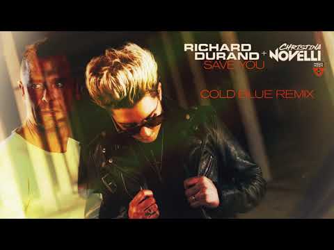 Richard Durand & Christina Novelli – Save You (Cold Blue Remix)