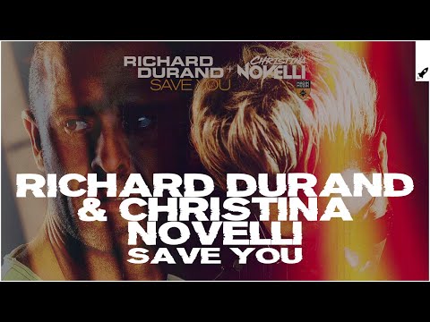 Richard Durand & Christina Novelli – Save You (Extended Mix)