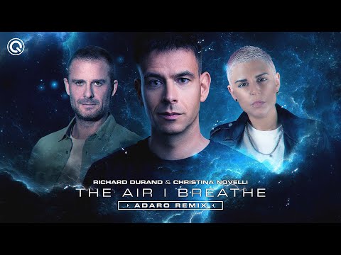 Richard Durand & Christina Novelli – The Air I Breathe (Adaro Remix) | Q-dance Records