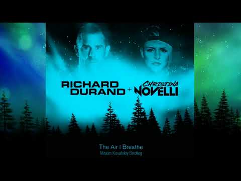 Richard Durand & Christina Novelli – The Air I Breathe (Maxim Kovalskiy Bootleg)