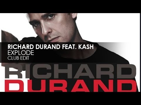 Richard Durand featuring Kash – Explode (Club Edit)
